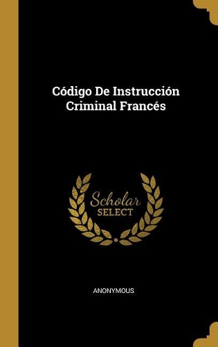 Código De Instrucción Criminal Francés