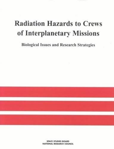 Radiation Hazards to Crews of Interplanetary Missions: Biological Issues and Research Strategies