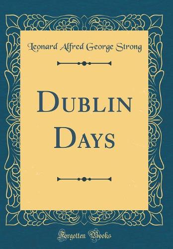 Dublin Days (Classic Reprint)