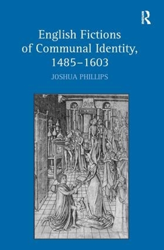 English Fictions of Communal Identity, 1485–1603