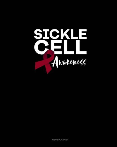 Sickle Cell Awareness: Menu Planner(636 Menu Planner)