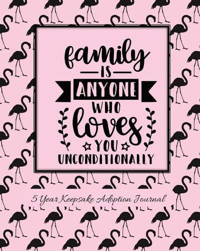 Family Is Anyone Who Loves You Unconditionally