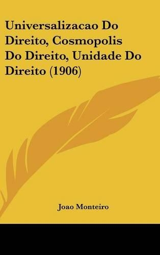 Universalizacao Do Direito, Cosmopolis Do Direito, Unidade Do Direito (1906)
