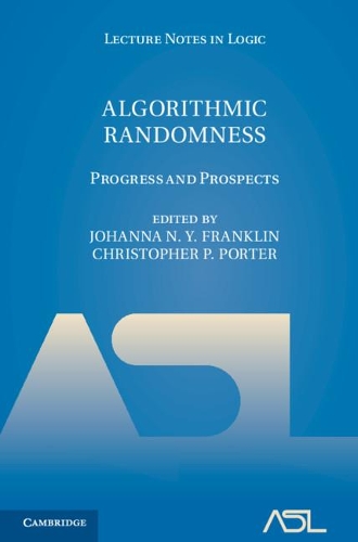 Algorithmic Randomness: Progress and Prospects(Series Number 50 Lecture Notes in Logic)