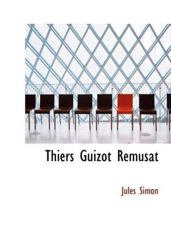 Thiers Guizot Remusat: (French)