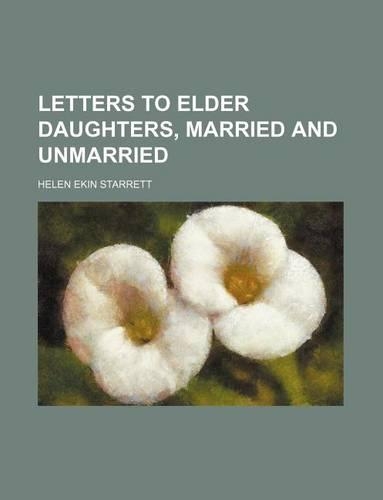 Letters to Elder Daughters, Married and Unmarried: (English)
