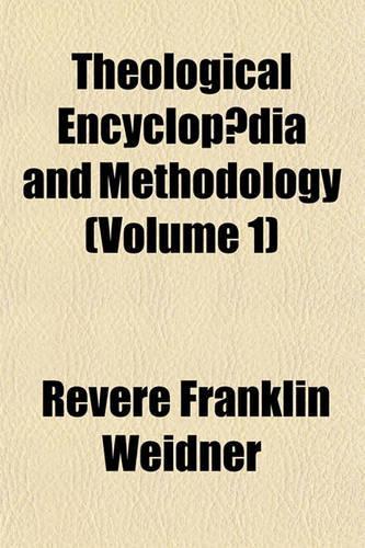 Theological Encyclopaedia and Methodology Volume 1; Introduction and Exegetical Theology: (English)