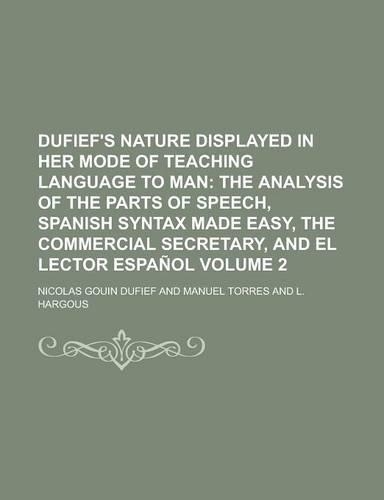 Dufief's Nature Displayed in Her Mode of Teaching Language to Man Volume 2
