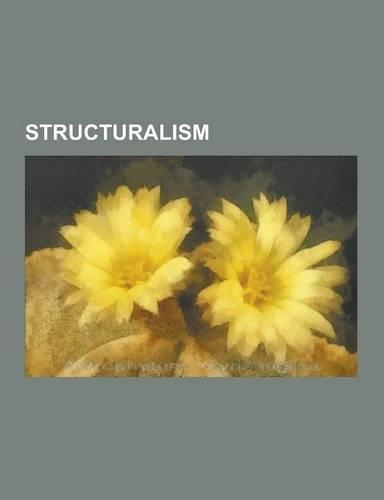 Structuralism: Ferdinand de Saussure, Michel Foucault, Jacques Lacan, Louis Althusser, Moshe Safdie, Roland Barthes, Claude Levi-Stra