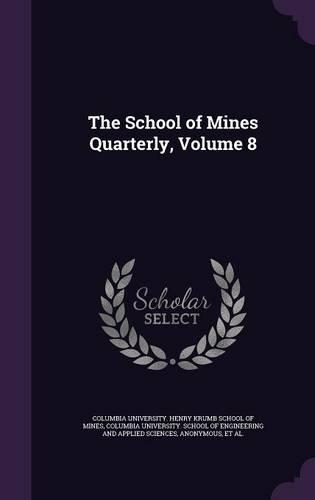 The School of Mines Quarterly, Volume 8