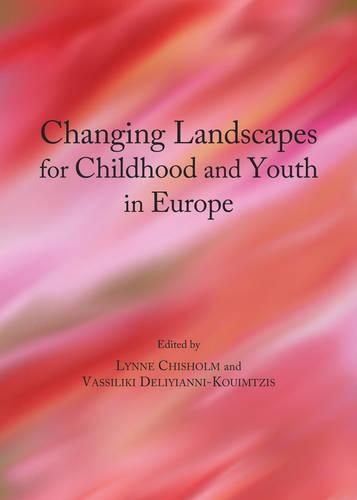 Changing Landscapes for Childhood and Youth in Europe: (English)