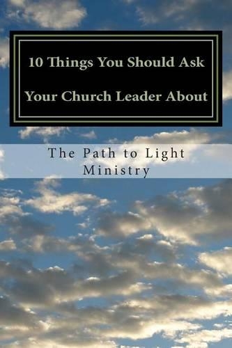 10 Things you should ask your church leader about: and they probably don't want hear(English)