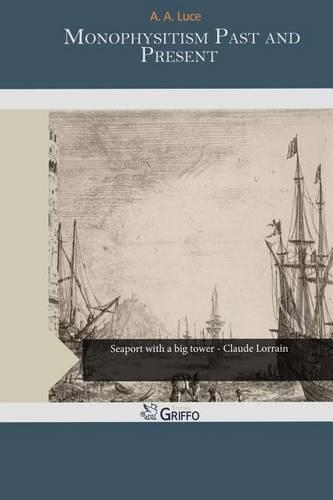 Monophysitism Past and Present: (English)