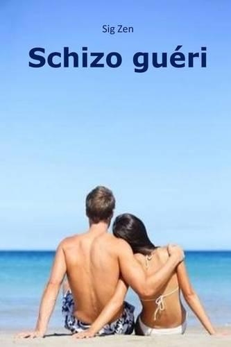 Schizo Gueri: (French)