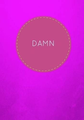 Damn: Lined Notebook/ Journal