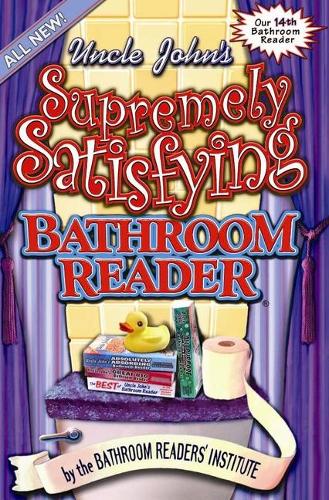 Uncle John's Supremely Satisfying Bathroom Reader: (English)