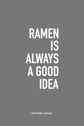 Ramen Is Always A Good Idea