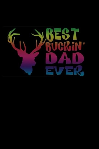 Best Buckin Dad Ever