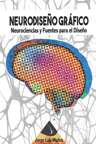 Neurodiseño Gráfico: Neurociencias y fuentes para el diseño