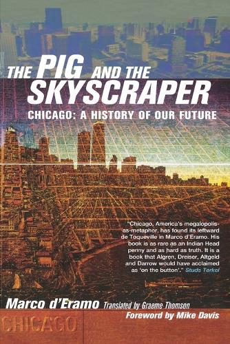 The Pig and the Skyscraper: Chicago: A History of Our Future(English)