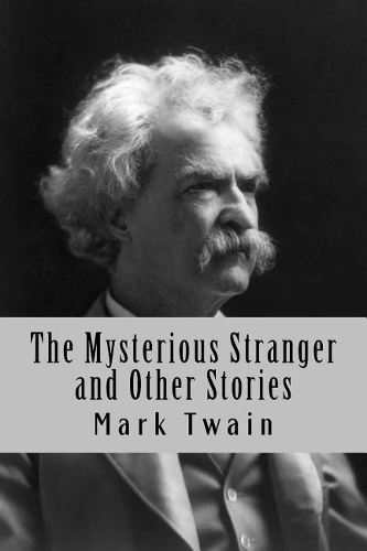 The Mysterious Stranger and Other Stories