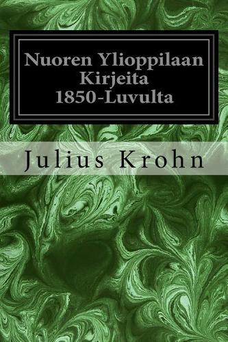 Nuoren Ylioppilaan Kirjeita 1850-Luvulta