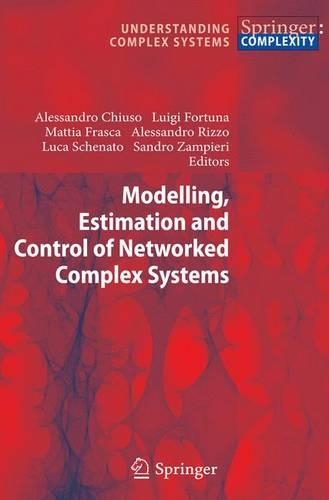 Modelling, Estimation and Control of Networked Complex Systems: (Understanding Complex Systems)