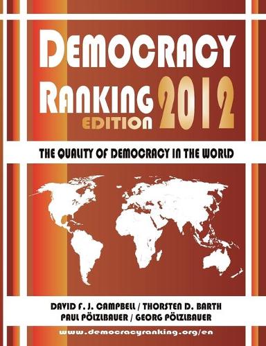 Democracy Ranking (Edition 2012): The Quality of Democracy in the World(English)