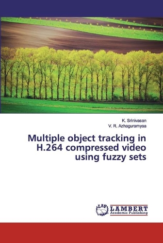 Multiple object tracking in H.264 compressed video using fuzzy sets