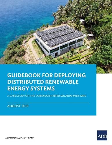 Guidebook for Deploying Distributed Renewable Energy Systems: A Case Study on the Cobrador Hybrid Solar PV Mini-Grid