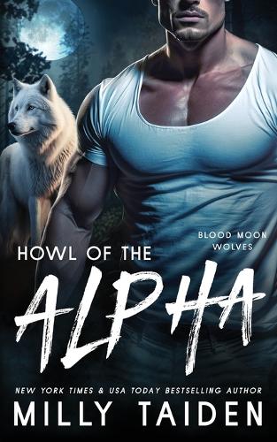 Howl of the Alpha: (1 Blood Moon Wolves)