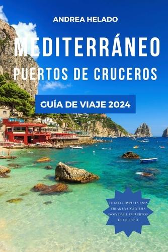 Mediterráneo Puertos de Cruceros Guía de Viaje 2024