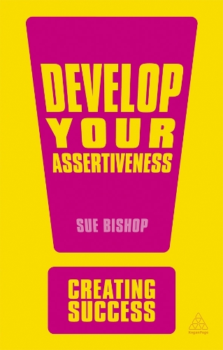 Develop Your Assertiveness: (Creating Success)