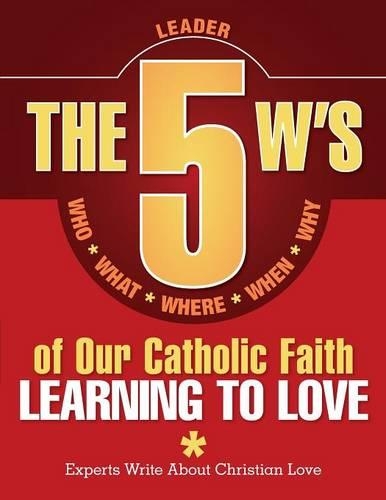 The 5 W's of Our Catholic Faith