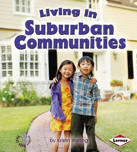 Living in Suburban Communities: (First Step Nonfiction)