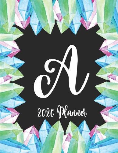 A 2020 Planner: 8.5 x 11 - Weekly Appointment Planner Scheduler Organizer - Monogrammed Bohemian Crystals