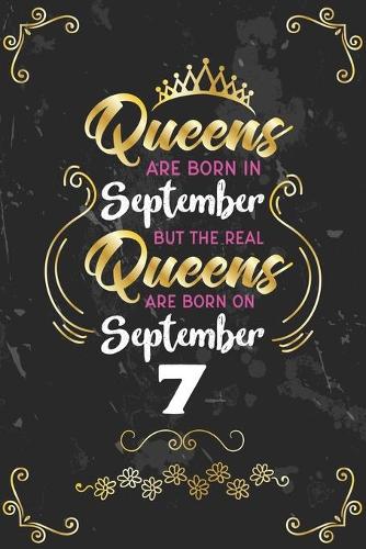 Queens Are Born In September But The Real Queens Are Born On September 7