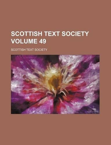 Scottish Text Society Volume 49