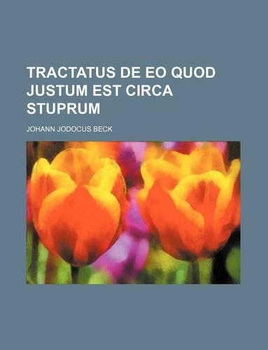 Tractatus de EO Quod Justum Est Circa Stuprum: (English)