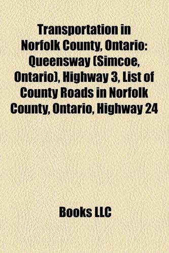 Transportation in Norfolk County, Ontario: Queensway (Simcoe, Ontario), Highway 3, List of County Roadsqueensway (Simcoe, Ontario), Highway 3, List of County Roads in Norfolk County, Ontario,(English)