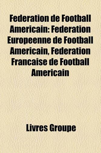 Fdration de Football Amricain: Fdration Europenne de Football Amricain, Fdration Franaise de Football Amricain(French)