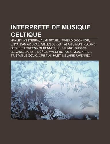 Interprete de Musique Celtique: Hayley Westenra, Alan Stivell, Sinead O'Connor, Enya, Dan AR Braz, Gilles Servat, Alan Simon, Roland Becker(French)