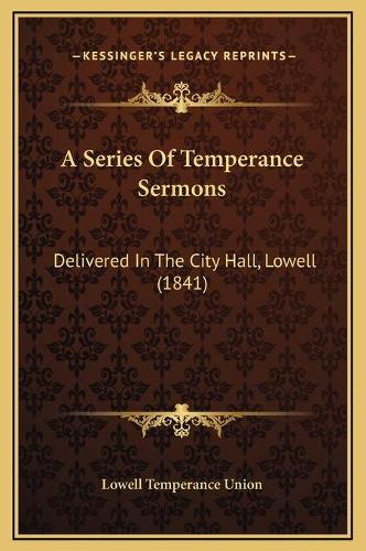 A Series Of Temperance Sermons