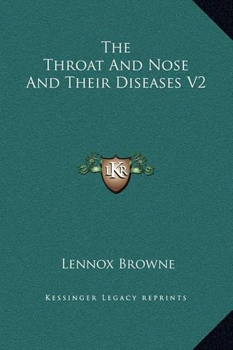 The Throat And Nose And Their Diseases V2