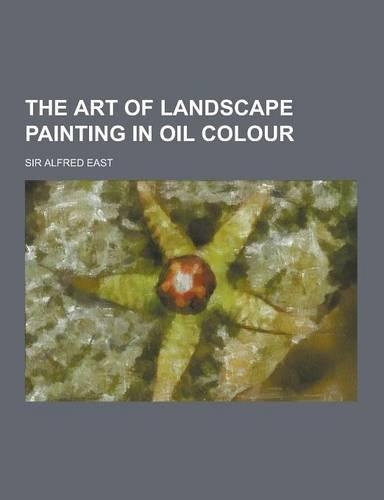The Art of Landscape Painting in Oil Colour