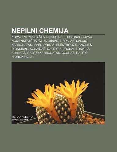 Nepilni Chemija: Kovalentinis Ry Ys, Pesticidai, Teflonas, Iupac Nomenklat Ra, Glutaminas, Tirpalas, Kalcio Karbonatas, Irnr, Ipritas(Lithuanian)