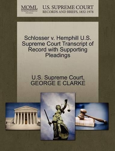 Schlosser V. Hemphill U.S. Supreme Court Transcript of Record with Supporting Pleadings