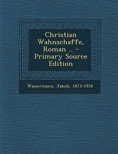 Christian Wahnschaffe, Roman ..: (German)