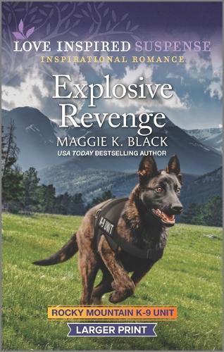 Explosive Revenge: (7 Rocky Mountain K-9 Unit)