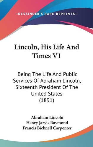 Lincoln, His Life And Times V1